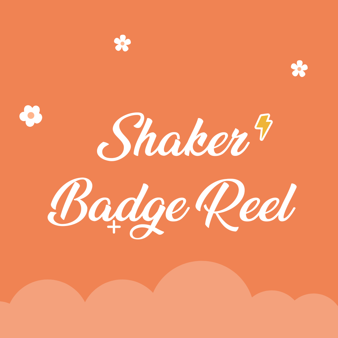 Shaker Badge Reels