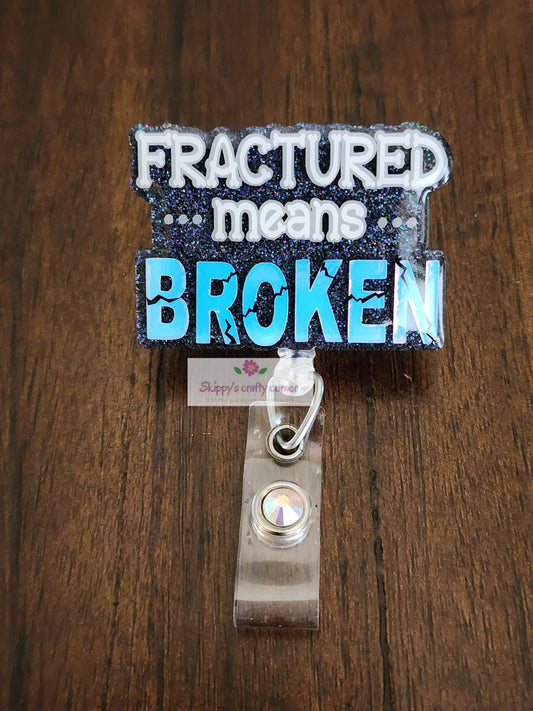 Fractured means broken badge reel| badge clip| ID Holder| medical badge| Retractable badge| Radiology badge reel| personalized badge| badge