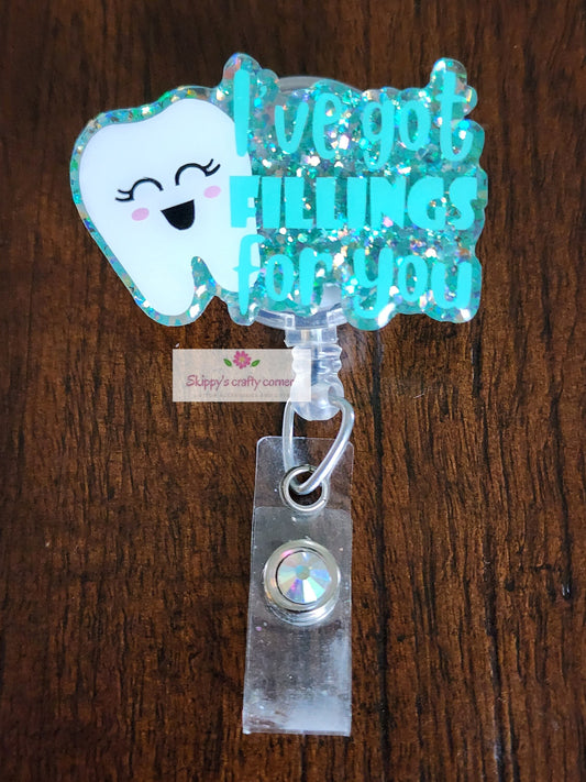 I've got fillings for you badge reel| Tooth badge reel| dentist badge reel| dentist assistant badge reel| badge holder| interchangeable