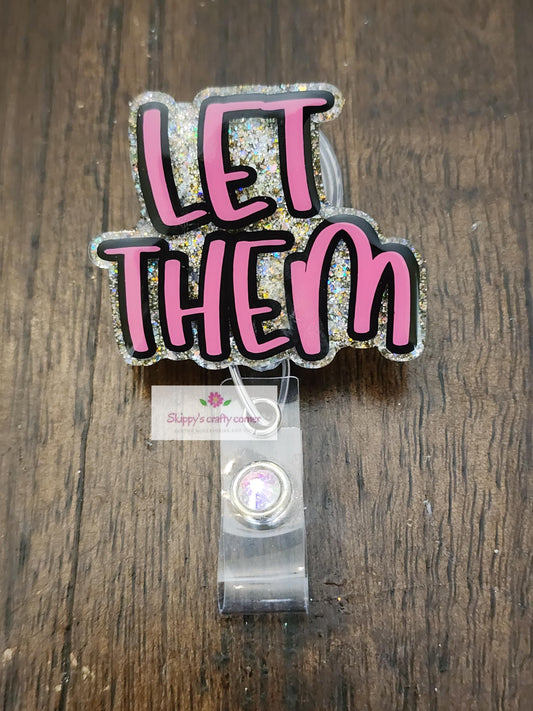 Let them badge reel| badge reel| badge holder| badge clip| id holder| badge reel funny| personalized badge| glitter badge| nurse