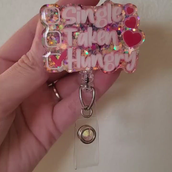 Single taken hungry badge reel| Valentines day badge reel| badge holder| badge clip| id holder| medical badge| retractable badge| nurse gift