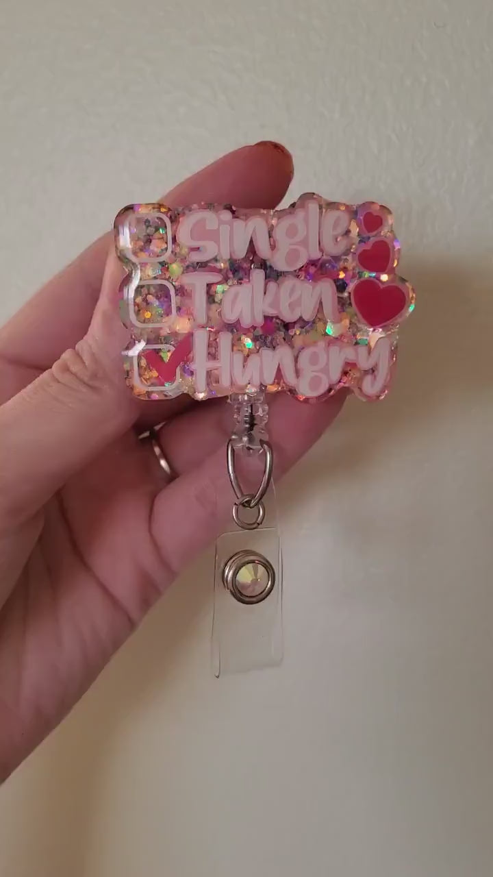 Single taken hungry badge reel| Valentines day badge reel| badge holder| badge clip| id holder| medical badge| retractable badge| nurse gift